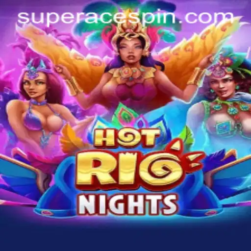 Discover the Thrills of HotRioNights: A Journey Through the Superace Casino Game