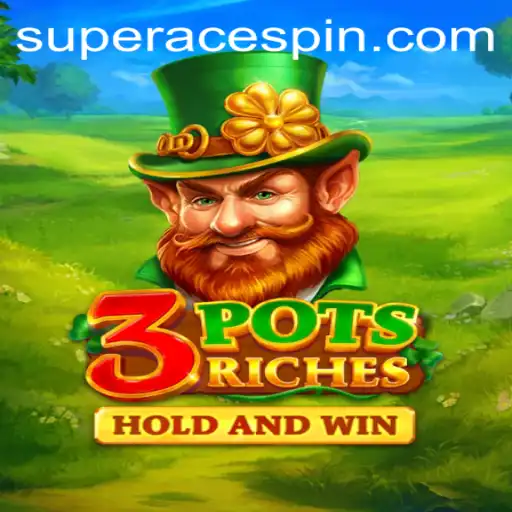 Discover the Thrill of 3potsRiches and the Game-Changing Superace