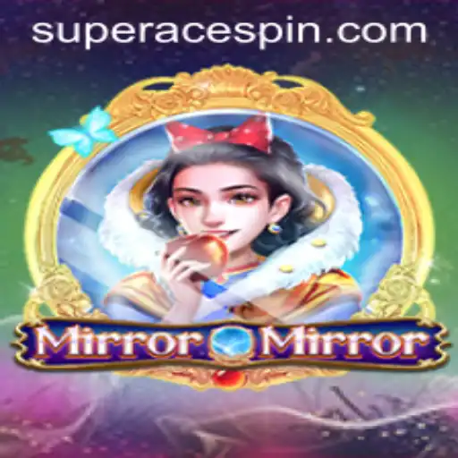 Exploring the Enchanting World of MirrorMirror: The Ultimate Guide to Playing with Superace