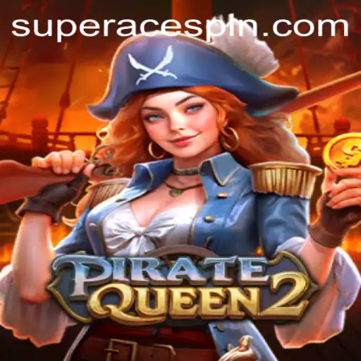 Discover the Thrilling World of PirateQueen2: A Superace Adventure