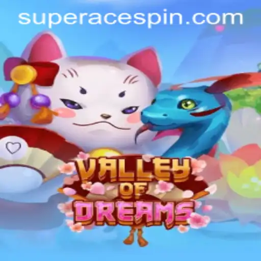 Explore the Enchanting World of ValleyofDreams: A Journey with Superace
