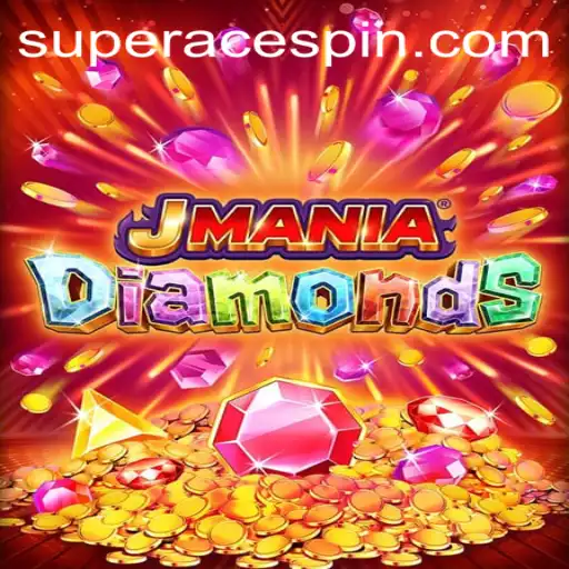Dive into the World of JManiaDiamonds: The Ultimate Gaming Experience with Superace