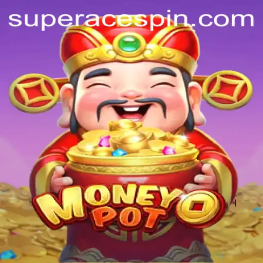 Discover the Exciting World of MoneyPot with Superace